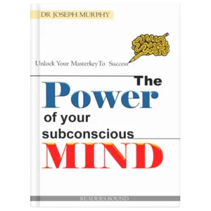 The Power of Your Subconscious Mind by Joseph Murphy | Self-Help & Mind Power Classic | Readers Bound Edition