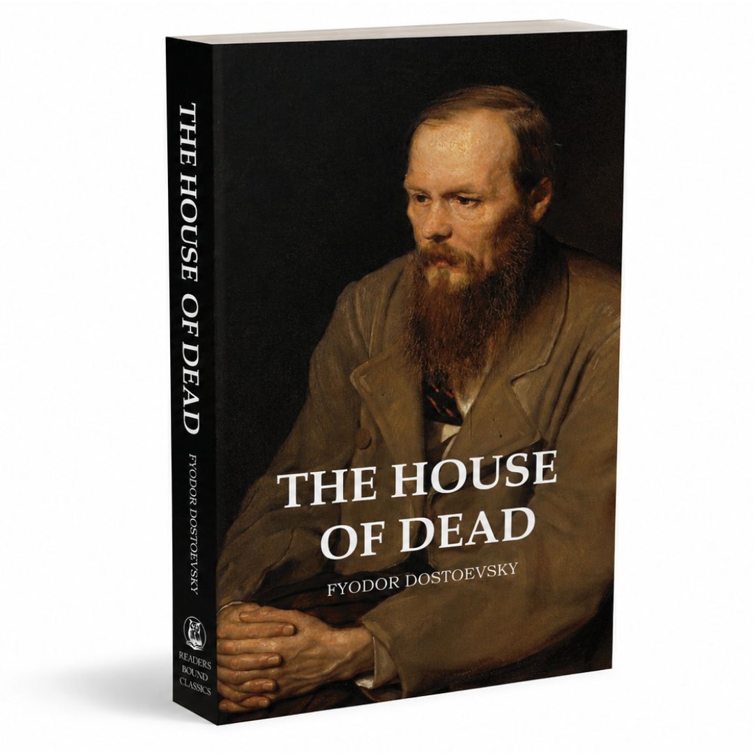 The House of the Dead by Fyodor Dostoyevsky The House of the Dead by Fyodor Dostoyevsky