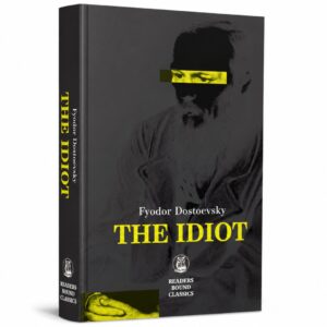 The Idiot by Fyodor Dostoevsky